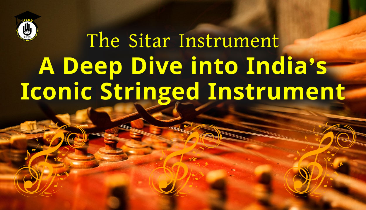 The Sitar Instrument: A Deep Dive into India's Iconic Stringed Instrument
